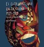 ESTRIDENTISMO EN LA CIUDAD 1921-1929