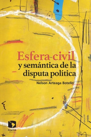 ESFERA CIVIL Y SEMANTICA DE LA DISPUTA POLITICA