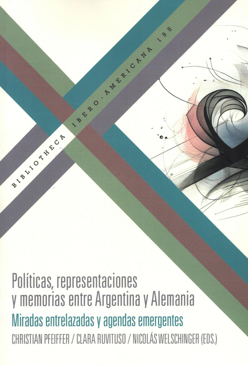 POLITICAS REPRESENTACIONES Y MEMORIAS ENTRE ARGENTIA Y ALEMANIA