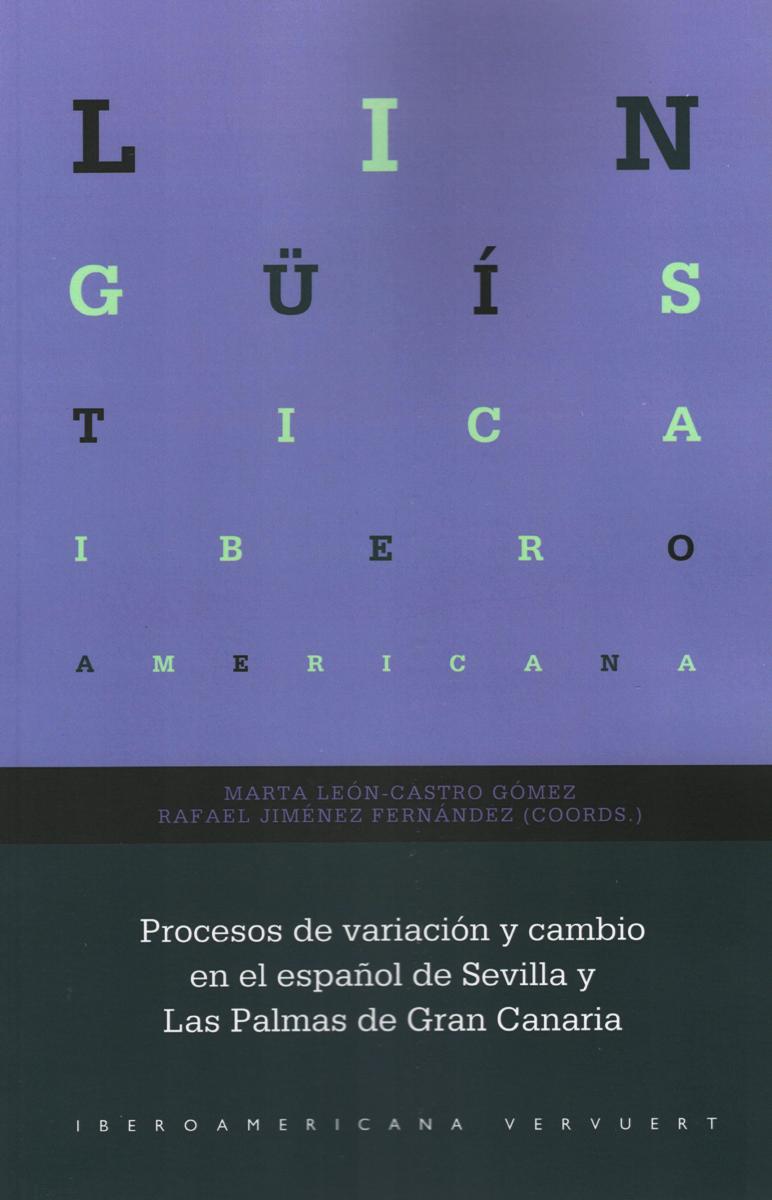 PROCESOS DE VARIACION Y CAMBIO EN EL ESPAÑOL DE SEVILLA Y LAS PALMAS DE GRAN CANARIA