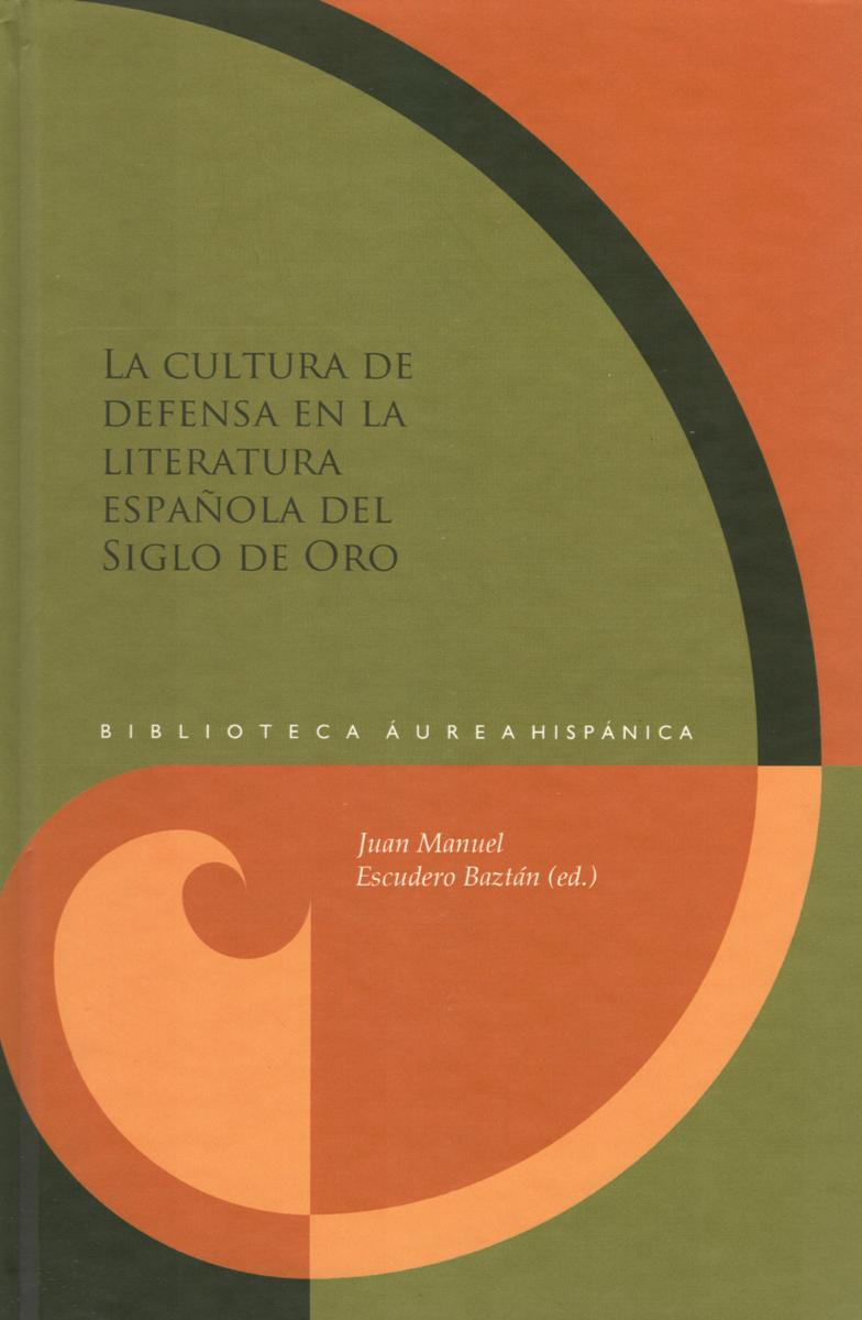 CULTURA DE DEFENSA EN LA LITERATURA ESPAÑOLA DEL SIGLO DE ORO, LA