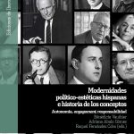 MODERNIDADES POLITICO ESTETICAS HISPANAS E HISTORIA DE LOS CONCEPTOS