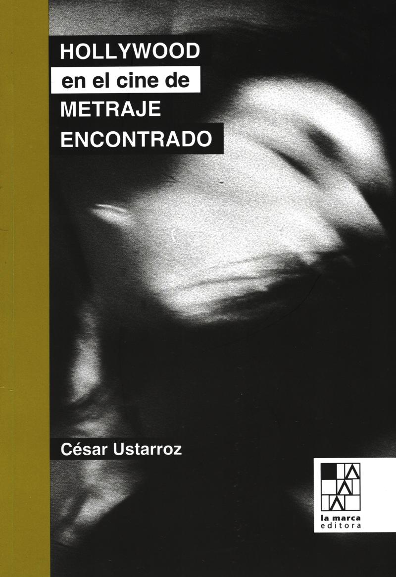 HOLLYWOOD EN EL CINE DE METRAJE ENCONTRADO
