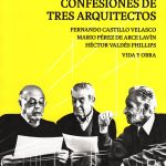 CONFESIONES DE TRES ARQUITECTOS