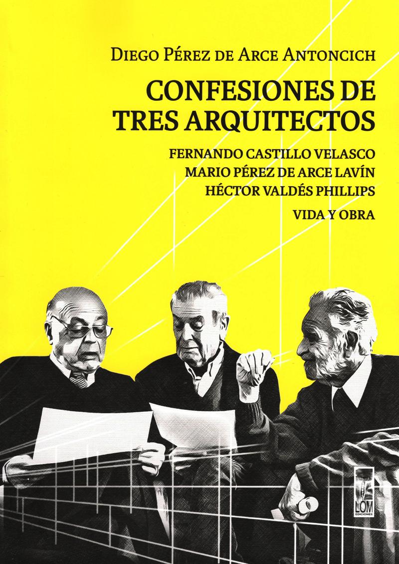 CONFESIONES DE TRES ARQUITECTOS
