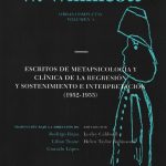 ESCRITOS DE METAPSICOLOGIA Y CLINICA DE LA REGRESION Y SOSTENIMIENTO E INTERPRETACION 1951-1955