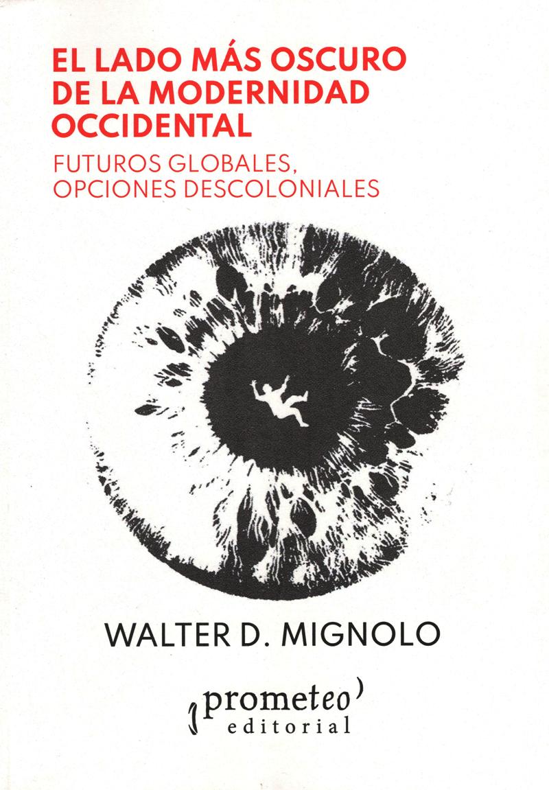 LADO MAS OSCURO DE LA MODERNIDAD OCCIDENTAL, EL
