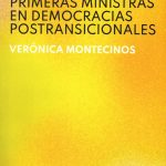 PRESIDENTAS Y PRIMERAS MINISTRAS EN DEMOCRACIAS POSTRANSICIONALES