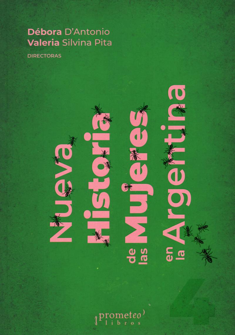 NUEVA HISTORIA DE LAS MUJERES EN LA ARGENTINA VOL. 4